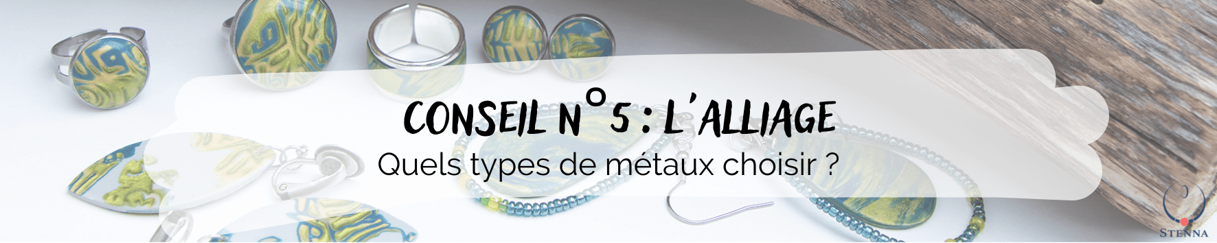 Stenna Bijoux - choisir un bijou fantaisie guide l'alliage