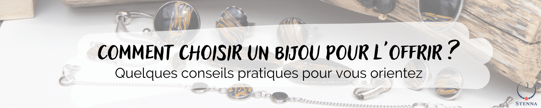 Stenna Bijoux - choisir un bijou fantaisie guide offrir cadeau