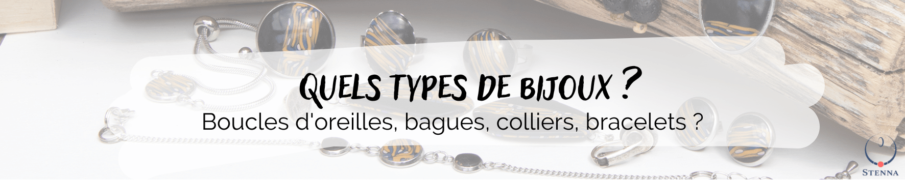 Stenna Bijoux - choisir un bijou fantaisie guide types